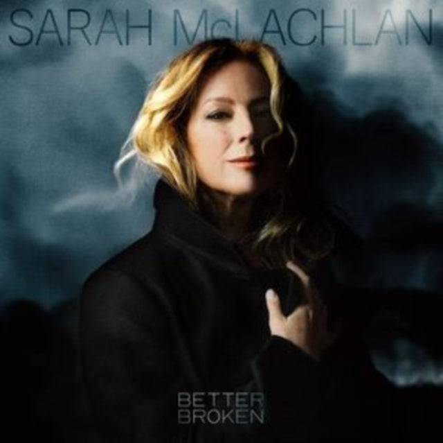 Better Broken (X) & Playlist: Closer: Best Of Sarah Mclachlan