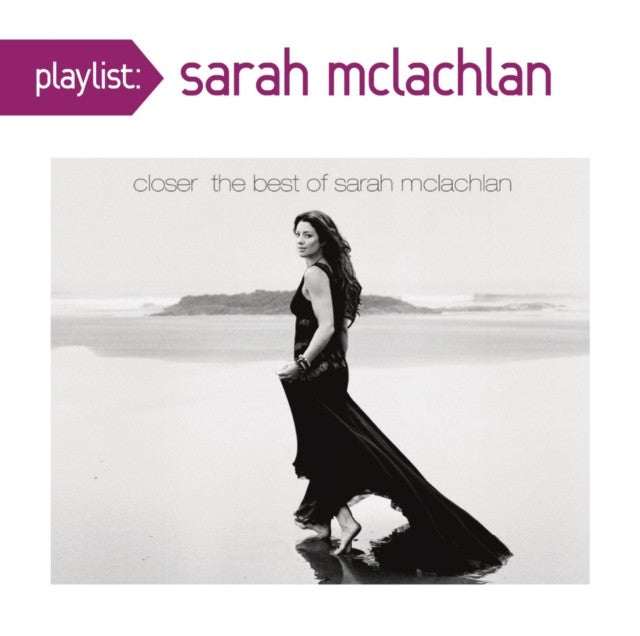 Better Broken (X) & Playlist: Closer: Best Of Sarah Mclachlan & Essential Sarah Mclachlan