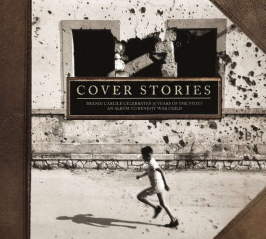 Cover Stories: Brandi Carlile Celebrates 10 Years Of The Story (Album To Benefit War Child)