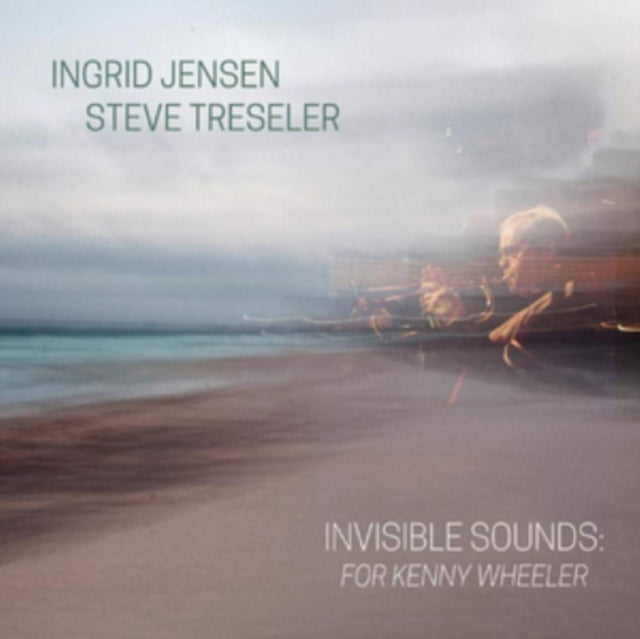 Ingrid & Steve Tresler Jensen - Invisible Sounds: For Kenny Wheeler - CD