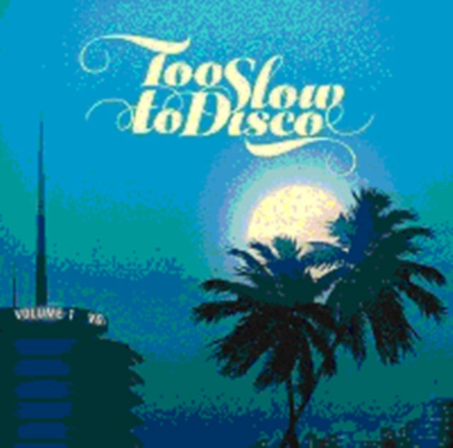 Various Artists - Too Slow To Disco (2LP)