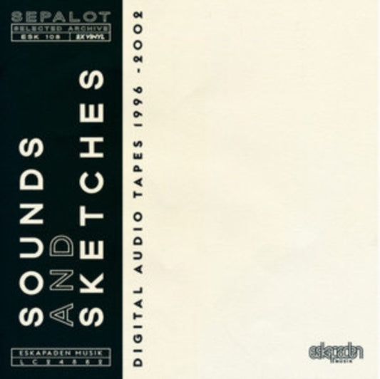 Product Image : This LP Vinyl is brand new.<br>Format: LP Vinyl<br>This item's title is: Sounds & Sketches: Digital Audio Tapes 1996-2002<br>Artist: Sepalot<br>Label: ESKAPADEN<br>Barcode: 4251804127554<br>Release Date: 2/18/2022