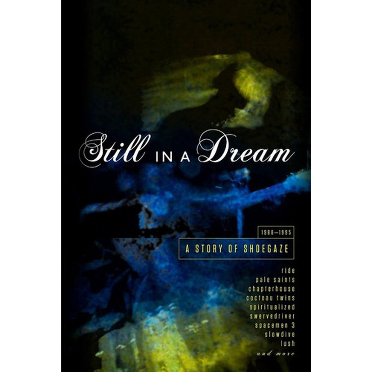 Still In A Dream: Story Of Shoegaze 1988 - 1995 / Var