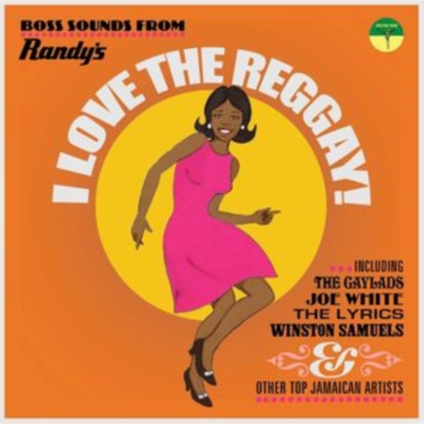 I Love The Reggay! Boss Sounds From Randy's Records