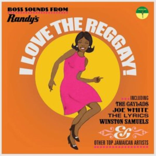 I Love The Reggay! Boss Sounds From Randy's Records