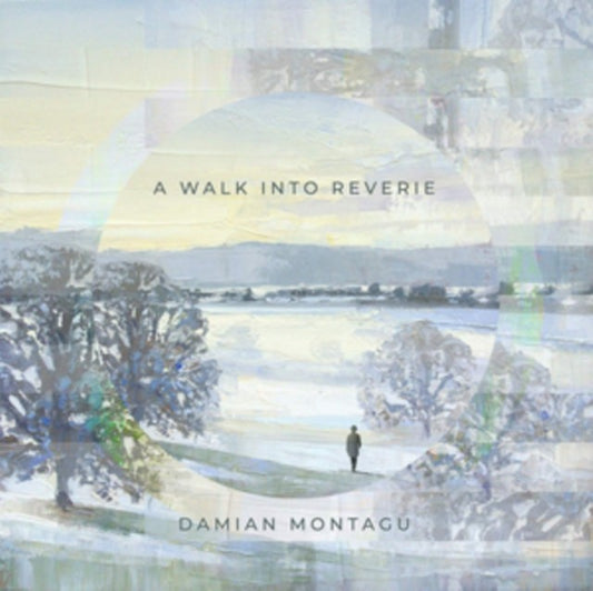 Damian Montagu A Walk Into Reverie