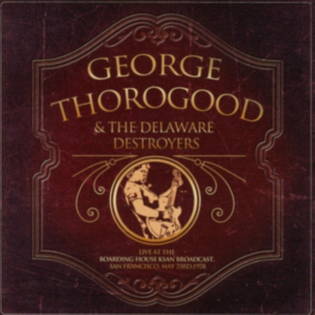 Product Image : This CD is brand new.<br>Format: CD<br>Music Style: Rock & Roll<br>This item's title is: Live At The Boarding House Ksan Broadcast San Francisco May 23Rd1978<br>Artist: George & The Delaware Destroyers Thorogood<br>Label: Cannonball (3)<br>Barcode: 5081304329177<br>Release Date: 7/15/2016