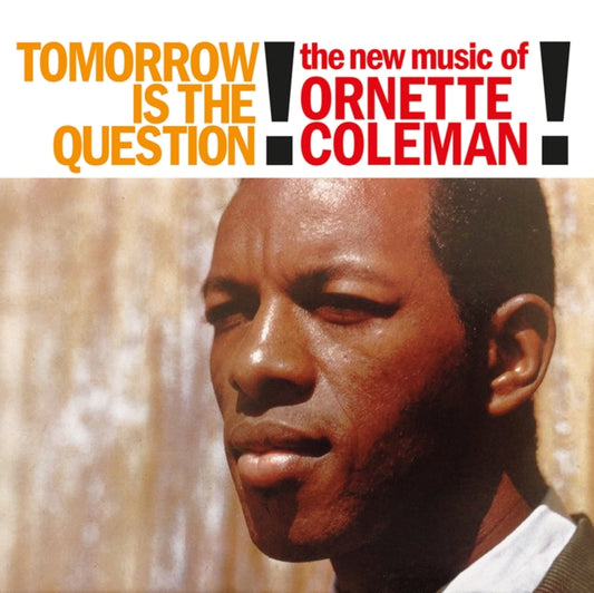 Product Image : This LP Vinyl is brand new.<br>Format: LP Vinyl<br>Music Style: Free Jazz<br>This item's title is: Tomorrow Is The Question!<br>Artist: Ornette Coleman<br>Label: SOWING RECORDS<br>Barcode: 7427251607018<br>Release Date: 11/25/2022