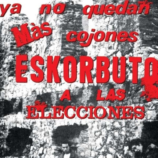This 12 Inch Vinyl is brand new.Format: 12 Inch VinylThis item's title is: Ya No Quedan Mas Cojones Eskorbuto A Las EleccionesArtist: EskorbutoBarcode: 8435008831011Release Date: 12/6/2011