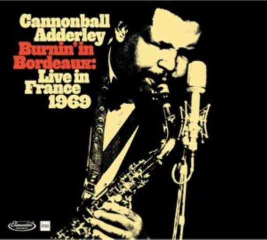 Cannonball Adderley - Burnin In Bordeaux: Live In France 1969 (2CD)
