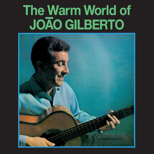 Warm World Of Joao Gilberto (180G/Green LP Vinyl)