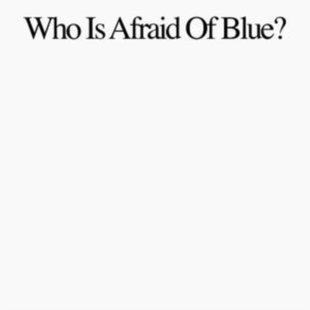 This LP Vinyl is brand new.Format: LP VinylMusic Style: Electric BluesThis item's title is: Who Is Afraid Of Blue?Artist: PurrLabel: ANTIBarcode: 8714092794915Release Date: 6/2/2023