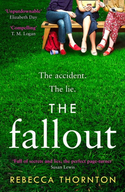 Binding: Paperback
Description: The accident. The lie. The fallout will be huge When Liza's little boy has an accident at the local health club it's all anyone can talk about. Was nobody watching him? Where was his mother? Who's to blame? The rumours the finger - pointing the whispers they re everywhere.