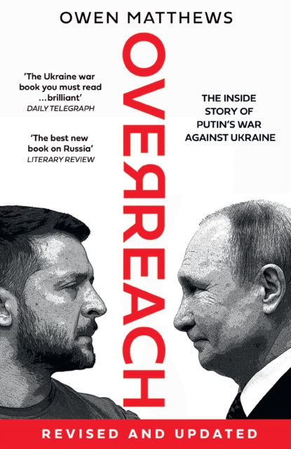 Matthews Owen - Overreach The Inside Story Of Putins War Against Ukraine - Paperback