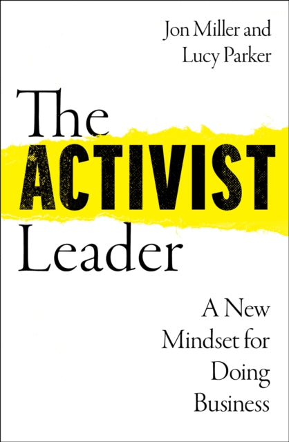 Binding: Hardcover
Description: A must read for all current and aspiring leaders PAUL Polman former CEO Unilever If you want to be a successful leader in today's business world you need to think like an activist.