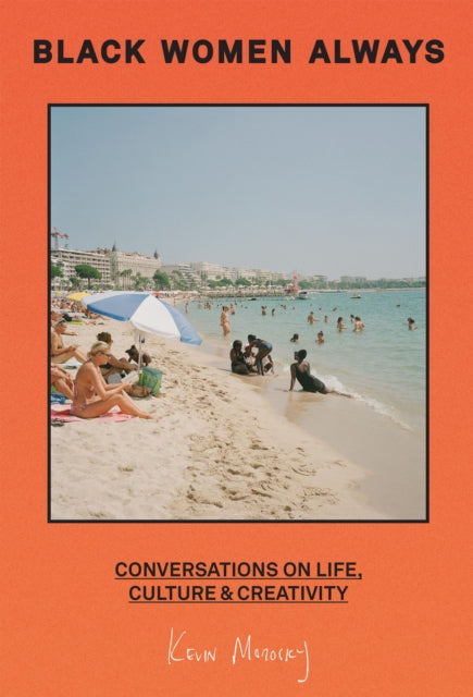 Black Women Always Conversations On Life Culture And Creativity