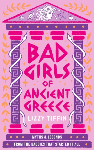 Pre Order Bad Girls Of Ancient Greece Myths And Legends From The Baddies That Started It All