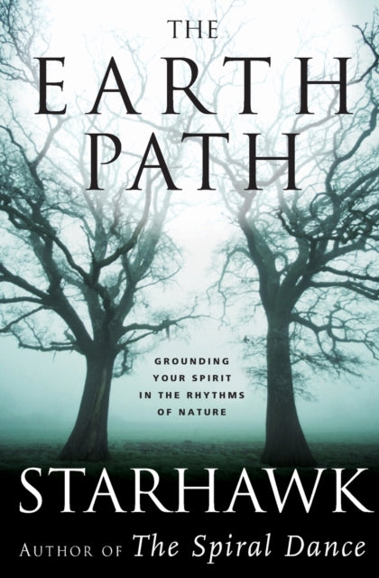 Starhawk - The Earth Path Grounding Your Spirit In The Rhythms Of Nature - Paperback