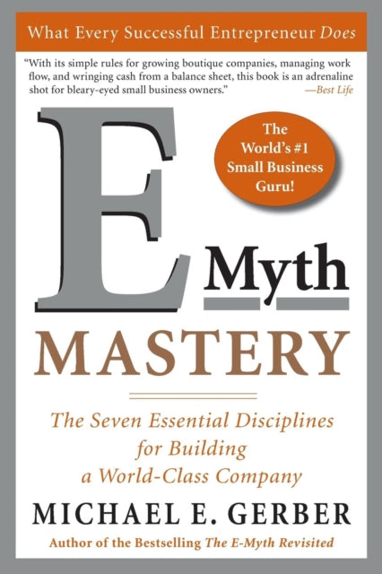 E - Myth Mastery The Seven Essential Disciplines For Building A World - Class Company