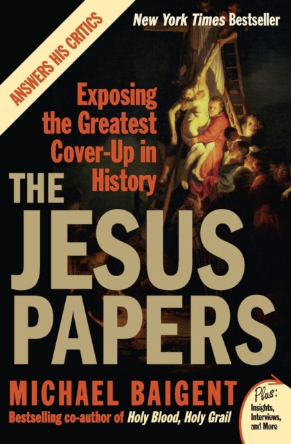 Baigent Michael - The Jesus Papers Exposing The Greatest Cover - Up In History - Paperback