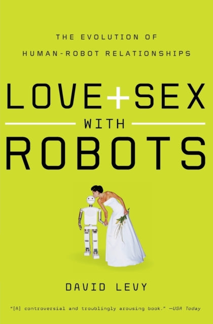Binding: Paperback
Description: Love marriage and sex with robots? Not in a million years? Maybe a whole lot sooner! A leading expert in artificial intelligence David Levy argues that the entities we once deemed cold and mechanical will soon become the objects of real companionship and human desire.