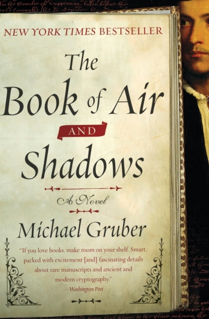 Binding: Paperback
Title: The Book Of Air And Shadows A Novel
Author(s): Gruber Michael
Publisher: Harpercollins
Barcode: 9780061456572
Pages: 496 Pages
Language: English
Publication Date: 2/26/2008