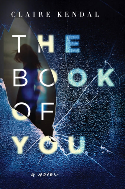 Kendal Claire - The Book Of You A Novel - Paperback