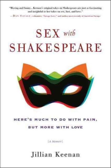 Keenan Jillian - Sex With Shakespeare Here's Much To Do With Pain But More With Love - Paperback