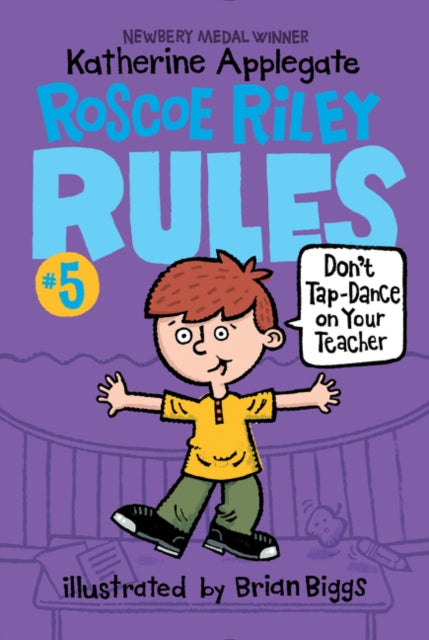 Applegate Katherine - Roscoe Riley Rules #5: Don't Tap - Dance On Your Teacher - Paperback