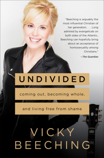 Beeching Vicky - Undivided Coming Out Becoming Whole And Living Free From Shame - Paperback
