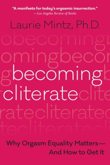 Binding: Paperback
Title: Becoming Cliterate Why Orgasm Equality Matters - - And How To Get It
Author(s): Mintz Laurie
Publisher: Harpercollins Publishers Inc
Barcode: 9780062664556
Pages: 288 Pages
Publication Date: 5/15/2018
Category: Sex & Sexuality, Sex Manuals
