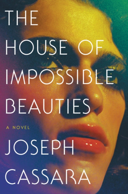 Cassara Joseph - The House Of Impossible Beauties A Novel - Paperback