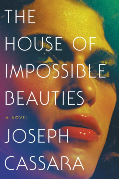 Cassara Joseph - The House Of Impossible Beauties A Novel - Paperback