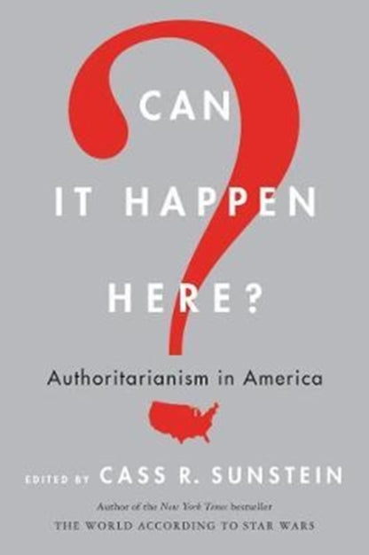 Binding: Paperback
Title: Can It Happen Here? Authoritarianism In America
Author(s): Sunstein Cass
Publisher: Harpercollins Publishers Inc
Barcode: 9780062696199
Pages: 272 Pages
Publication Date: 3/6/2018
Category: Fascism & Nazism