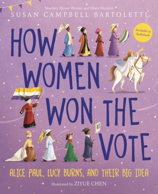Binding: Paperback
Title: How Women Won The Vote Alice Paul Lucy Burns And Their Big Idea
Author(s): Bartoletti Susan Campbell, Ziyue Chen
Publisher: Harpercollins
Barcode: 9780062841315
Pages: 80 Pages
Language: English
Publication Date: 3/8/2022