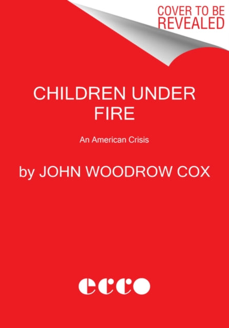 Cox John Woodrow - Children Under Fire An American Crisis - Hardcover