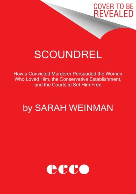 Binding: Paperback
Title: Scoundrel The True Story Of The Murderer Who Charmed His Way To Fame And Freedom
Author(s): Weinman Sarah
Publisher: Harpercollins
Barcode: 9780062899774
Pages: 464 Pages
Language: English
Publication Date: 2/7/2023