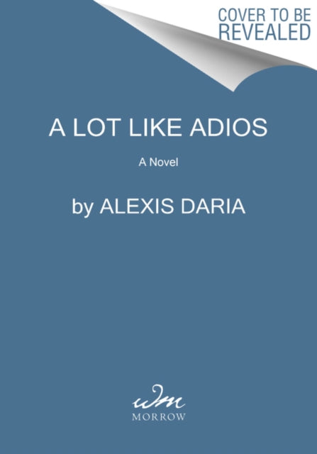 Daria Alexis - A Lot Like Adios A Novel - Paperback