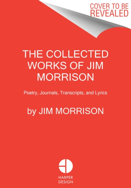 The Collected Works Of Jim Morrison Poetry Journals Transcripts And Lyrics