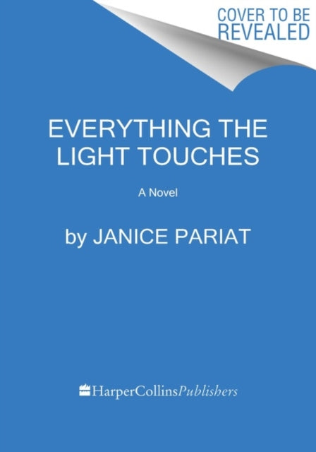 Pariat Janice - Everything The Light Touches A Novel - Hardcover