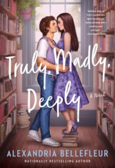 Bellefleur Alexandria - Truly Madly Deeply A Novel - Paperback