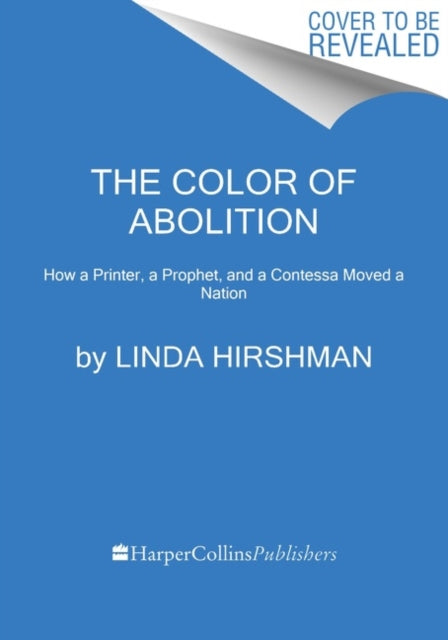 Binding: Paperback
Title: The Color Of Abolition How A Printer A Prophet And A Contessa Moved A Nation
Author(s): Hirshman Linda
Publisher: Harpercollins
Barcode: 9780063268708
Pages: 352 Pages
Language: English
Publication Date: 2/14/2023