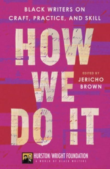 Taylor Darlene - How We Do It Black Writers On Craft Practice And Skill - Hardcover