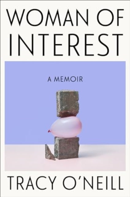 Binding: Hardcover
Title: Woman Of Interest A Memoir
Author(s): O'neill Tracy
Publisher: Harpercollins
Barcode: 9780063309869
Pages: 288 Pages
Language: English
Publication Date: 6/25/2024
