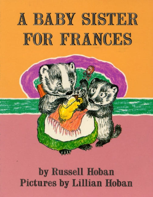Binding: Paperback
Description: Frances has a new baby sister and she's not happy about it. With the new addition to the family no one pays much attention to Frances anymore. At least that's the way it seems to her. So Frances decides to run away.