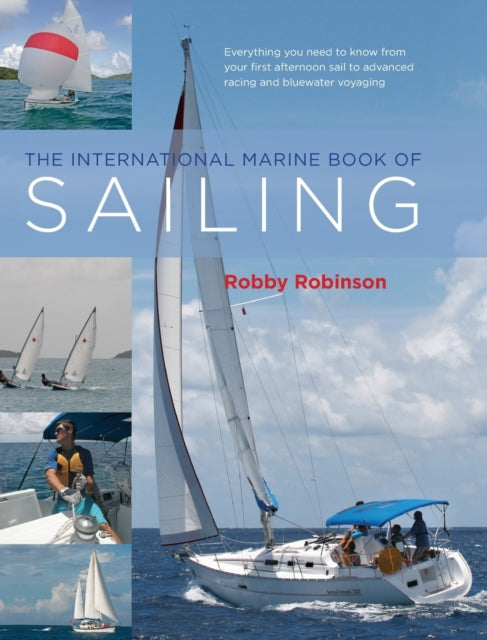 Binding: Hardcover
Description: A uniquely user - friendly introduction to sailing and a vital manual for a lifetime of enjoyment and adventure on the water Robby Robinson's experience - based approach makes sailing more transparent and accessible than ever and sets a new standard for learn - to - sail books.