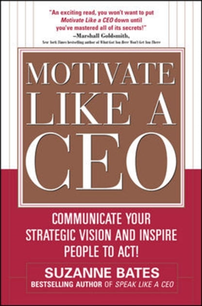 Binding: Hardcover
Description: An exciting read you won t want to put Motivate Like a CEO down until you ve mastered all of its secrets! Marshall Goldsmith New York Times bestselling author of What Got You Here Won t Get You There" Motivated leaders are rare yet everyone seeks to become one.
