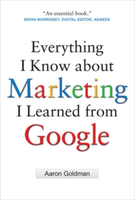 Binding: Hardcover
Description: Want Market Share? Google It! Google is a once - in - a - generation company. Aaron Goldman has writtenan essential book that goes beyond telling us how Google became soimportant to explaining why the revolution it's leading will affecteveryone in media and marketing.