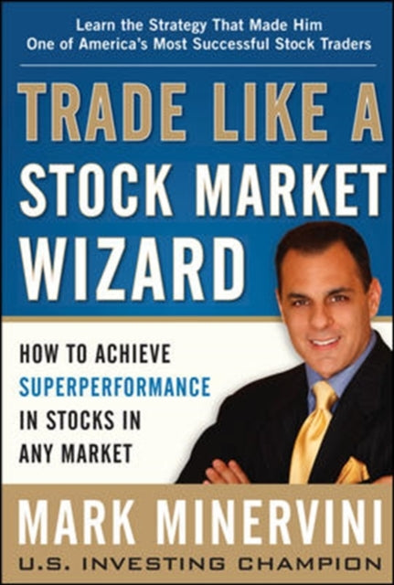 Binding: Hardcover
Description: " Minervini has run circles around most Ph Ds tryingto design systems to beat the market." - - JACK Schwager bestselling author of Stock Market Wizards" Mark's book has to be on every investor's bookshelf.