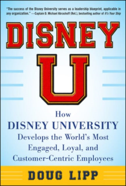 Binding: Hardcover
Description: With a Foreword by Jim Cora former Chairman of Disneyland International " A leadership blueprint applicable in any organization." - - Captain D. Michael Abrashoff U. S. Navy (Ret.